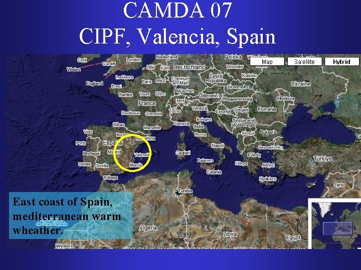CAMDA 07 CIPF, Valencia, Spain East coast of Spain, mediterranean warm wheather. 