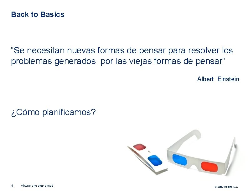 Back to Basics “Se necesitan nuevas formas de pensar para resolver los problemas generados