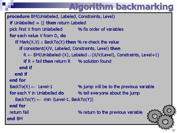 Algorithm backmarking procedure BM(Unlabeled, Labeled, Constraints, Level) if Unlabelled = {} then return Labeled