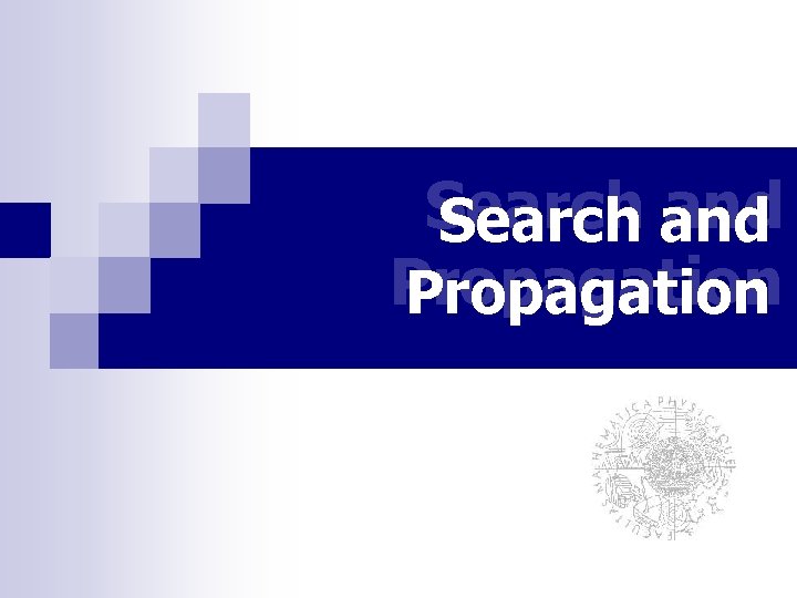 Search and Propagation 