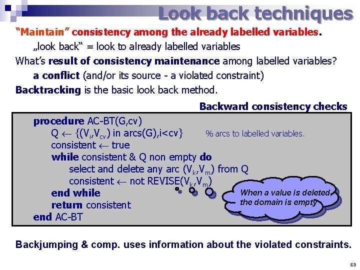 Look back techniques “Maintain” consistency among the already labelled variables. „look back“ = look