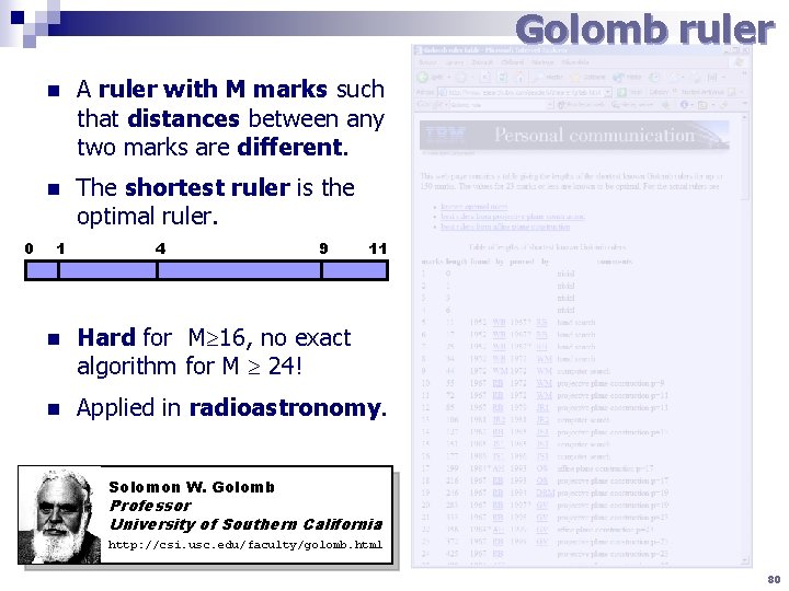 Golomb ruler 0 n A ruler with M marks such that distances between any