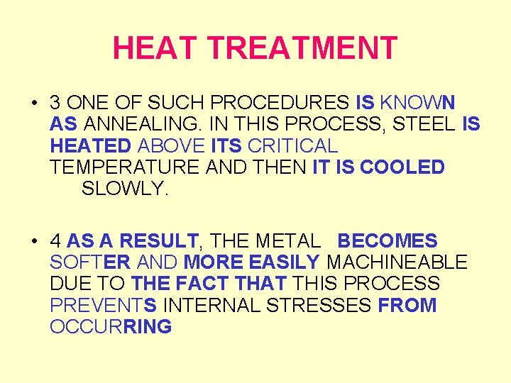 HEAT TREATMENT • 3 ONE OF SUCH PROCEDURES IS KNOWN AS ANNEALING. IN THIS