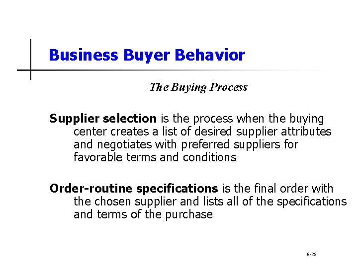 Business Buyer Behavior The Buying Process Supplier selection is the process when the buying