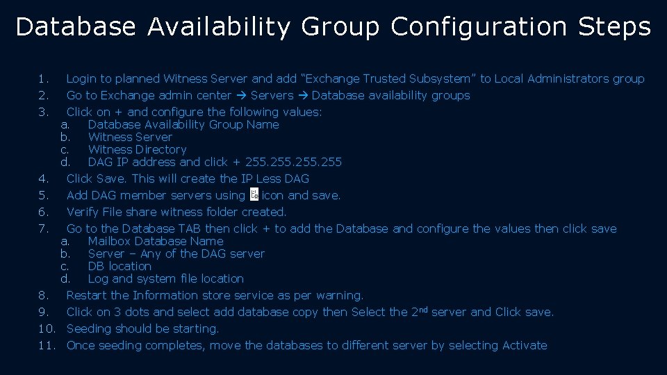 Database Availability Group Configuration Steps 1. 2. 3. Login to planned Witness Server and Database Availability Group Configuration Steps 1. 2. 3. Login to planned Witness Server and