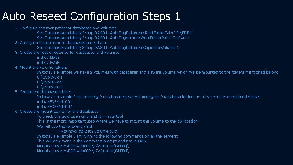 Auto Reseed Configuration Steps 1 1. Configure the root paths for databases and volumes Auto Reseed Configuration Steps 1 1. Configure the root paths for databases and volumes