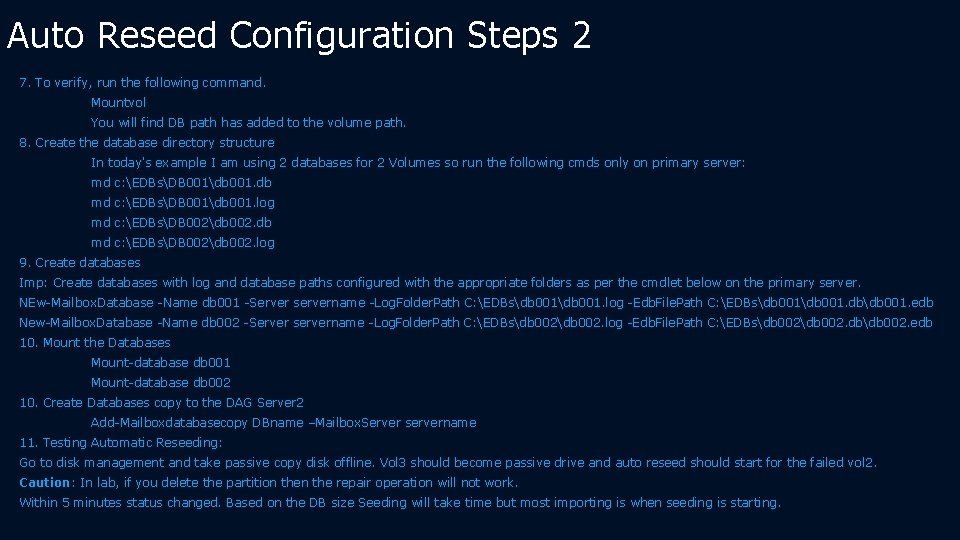 Auto Reseed Configuration Steps 2 7. To verify, run the following command. Mountvol You