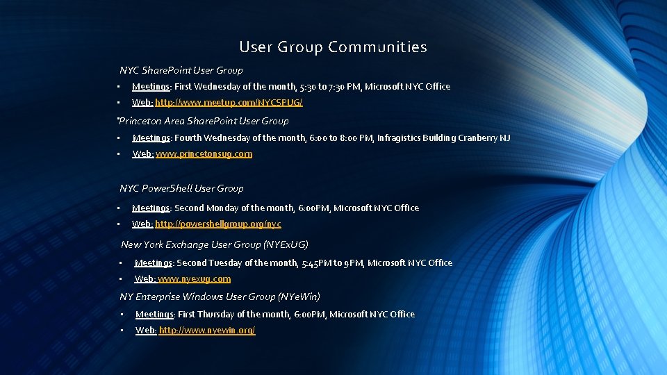 User Group Communities NYC Share. Point User Group • Meetings: First Wednesday of the