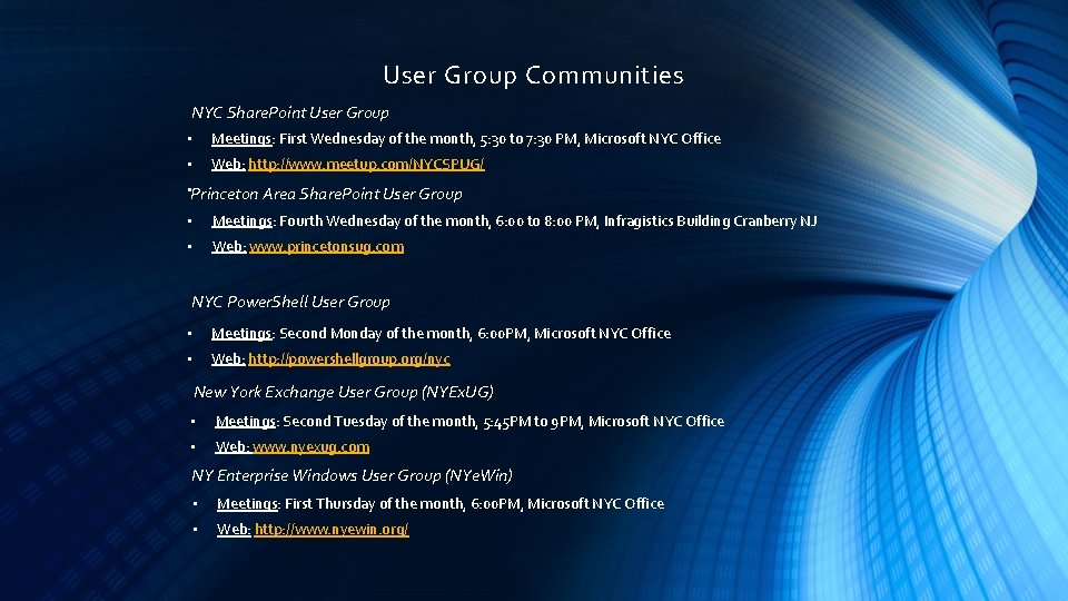 User Group Communities NYC Share. Point User Group • Meetings: First Wednesday of the User Group Communities NYC Share. Point User Group • Meetings: First Wednesday of the