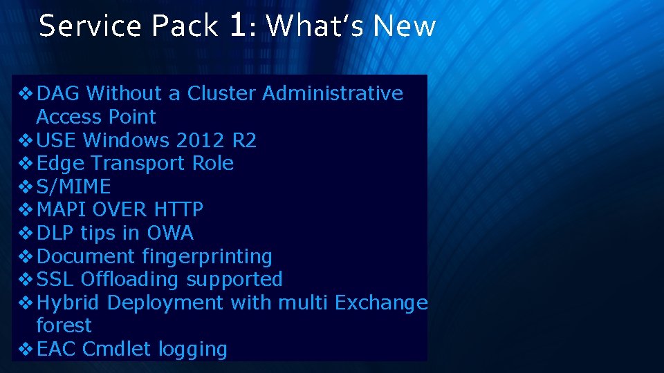 Service Pack 1: What’s New v DAG Without a Cluster Administrative Access Point v