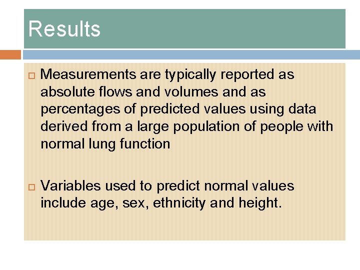 Results Measurements are typically reported as absolute flows and volumes and as percentages of