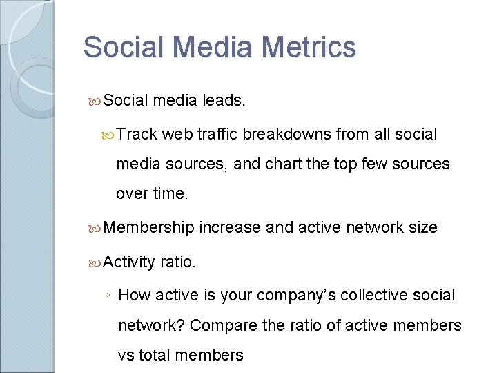 Social Media Metrics Social media leads. Track web traffic breakdowns from all social media