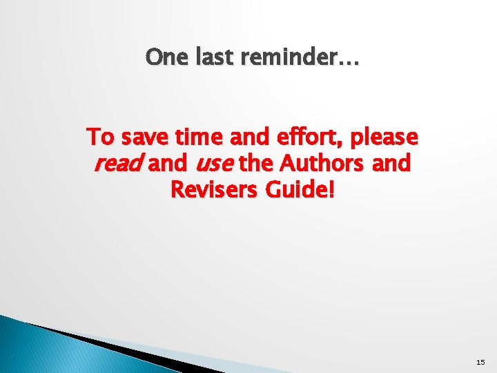 One last reminder… To save time and effort, please read and use the Authors