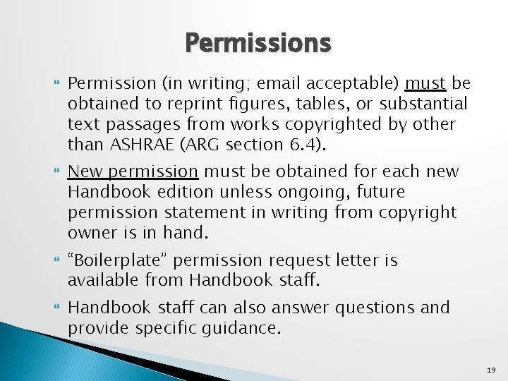 Permissions Permission (in writing; email acceptable) must be obtained to reprint figures, tables, or