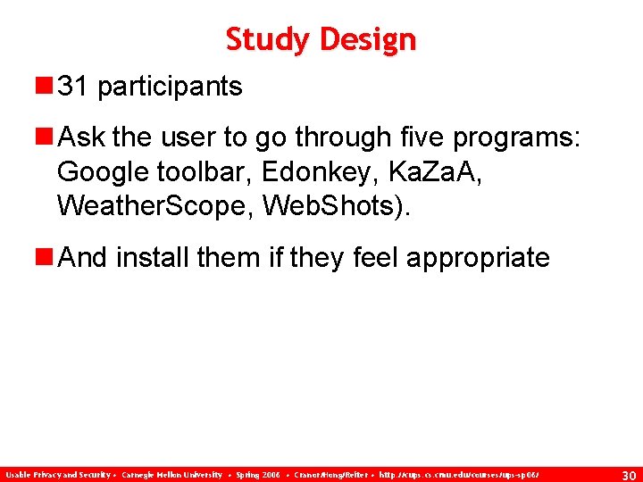 Study Design n 31 participants n Ask the user to go through five programs: