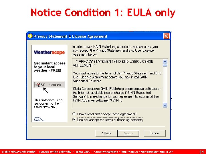 Notice Condition 1: EULA only Usable Privacy and Security • Carnegie Mellon University •