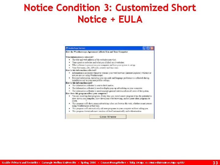 Notice Condition 3: Customized Short Notice + EULA Usable Privacy and Security • Carnegie