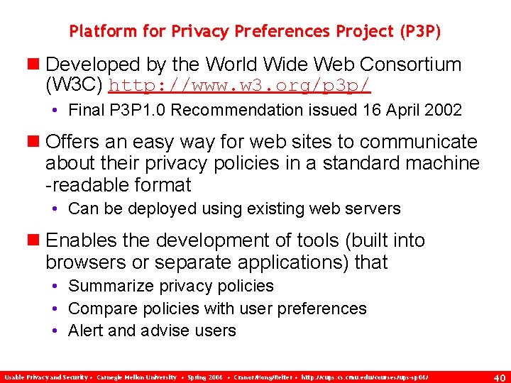 Platform for Privacy Preferences Project (P 3 P) n Developed by the World Wide