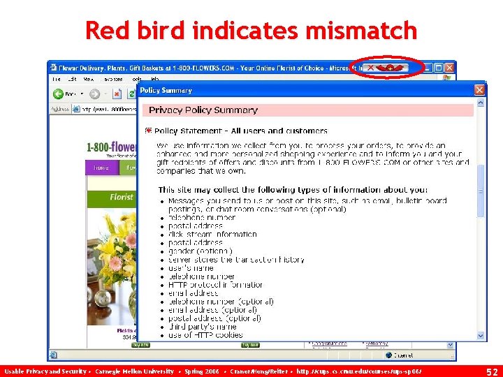 Red bird indicates mismatch Usable Privacy and Security • Carnegie Mellon University • Spring