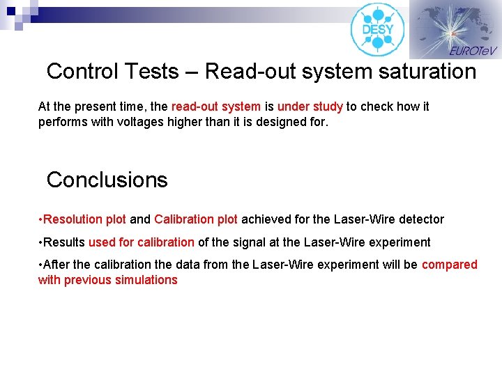 Control Tests – Read-out system saturation At the present time, the read-out system is