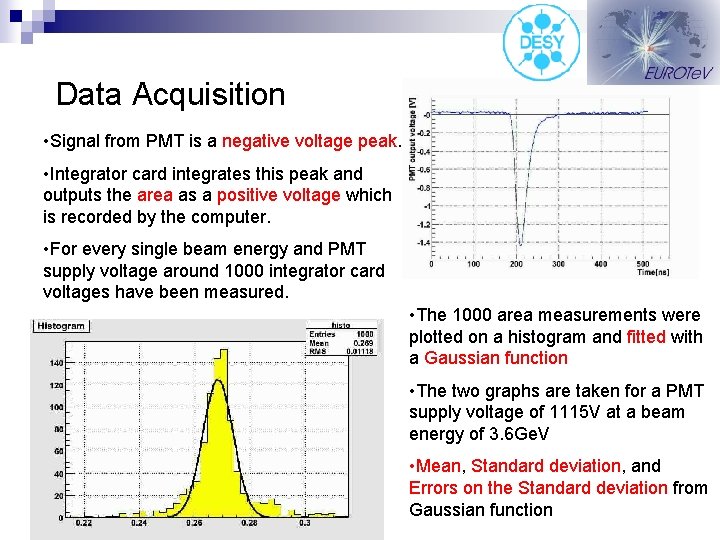 Data Acquisition • Signal from PMT is a negative voltage peak. • Integrator card