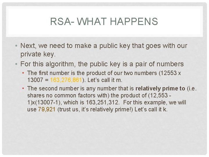 RSA- WHAT HAPPENS • Next, we need to make a public key that goes