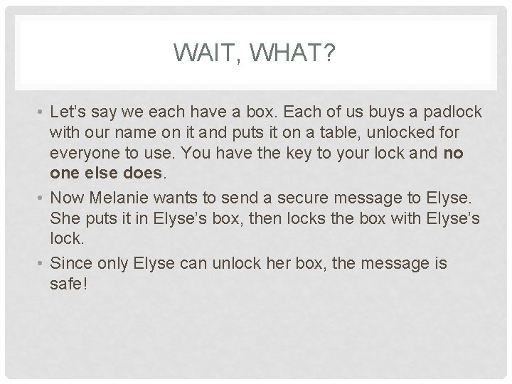 WAIT, WHAT? • Let’s say we each have a box. Each of us buys