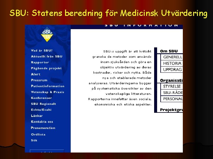 SBU: Statens beredning för Medicinsk Utvärdering 