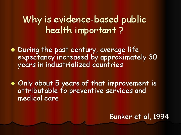 Why is evidence-based public health important ? l During the past century, average life