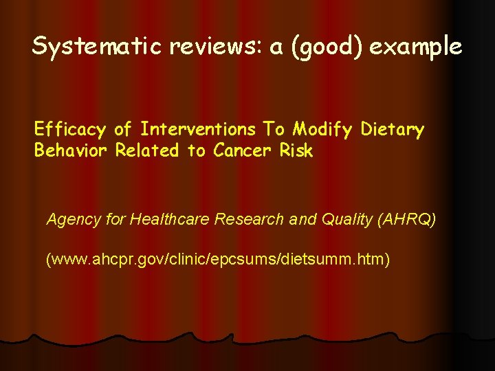 Systematic reviews: a (good) example Efficacy of Interventions To Modify Dietary Behavior Related to