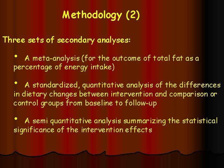 Methodology (2) Three sets of secondary analyses: • A meta-analysis (for the outcome of