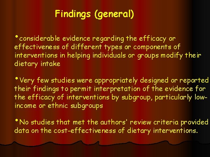 Findings (general) • considerable evidence regarding the efficacy or effectiveness of different types or