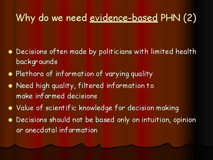 Why do we need evidence-based PHN (2) l Decisions often made by politicians with