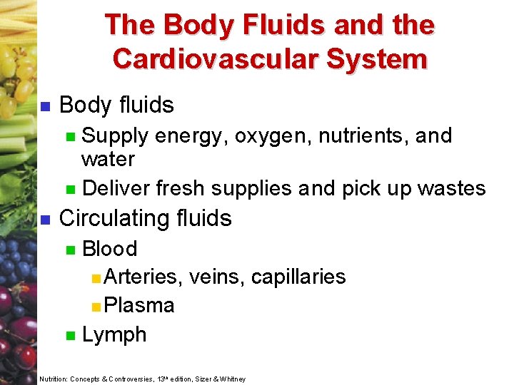 The Body Fluids and the Cardiovascular System n Body fluids Supply energy, oxygen, nutrients,