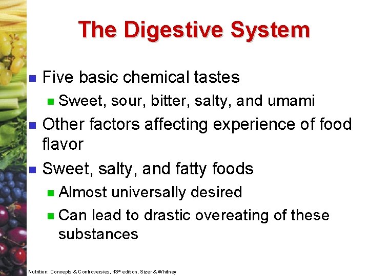 The Digestive System n Five basic chemical tastes n n n Sweet, sour, bitter,