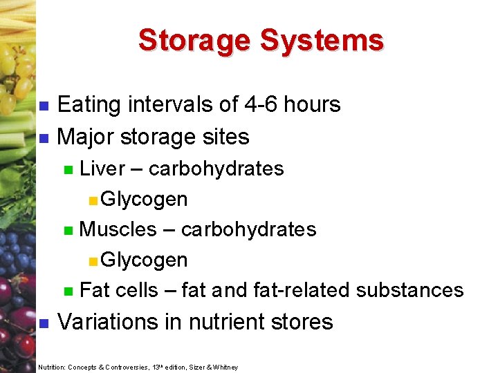 Storage Systems n n Eating intervals of 4 -6 hours Major storage sites Liver