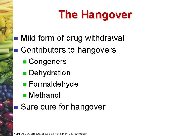 The Hangover n n Mild form of drug withdrawal Contributors to hangovers Congeners n