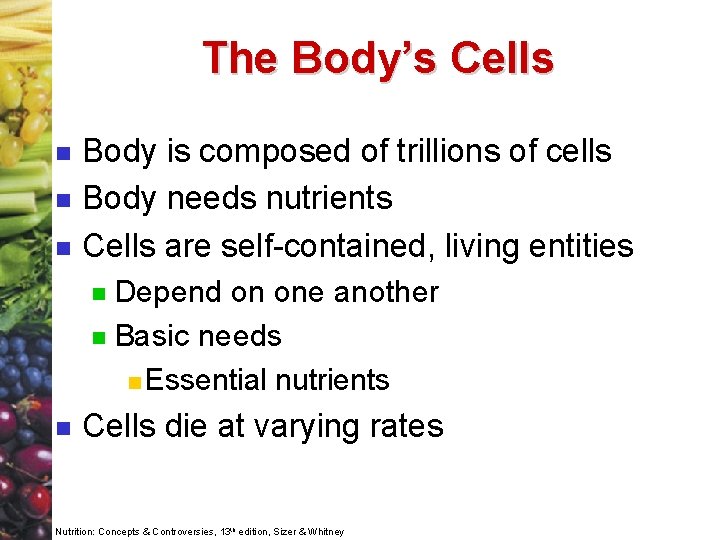 The Body’s Cells n n n Body is composed of trillions of cells Body