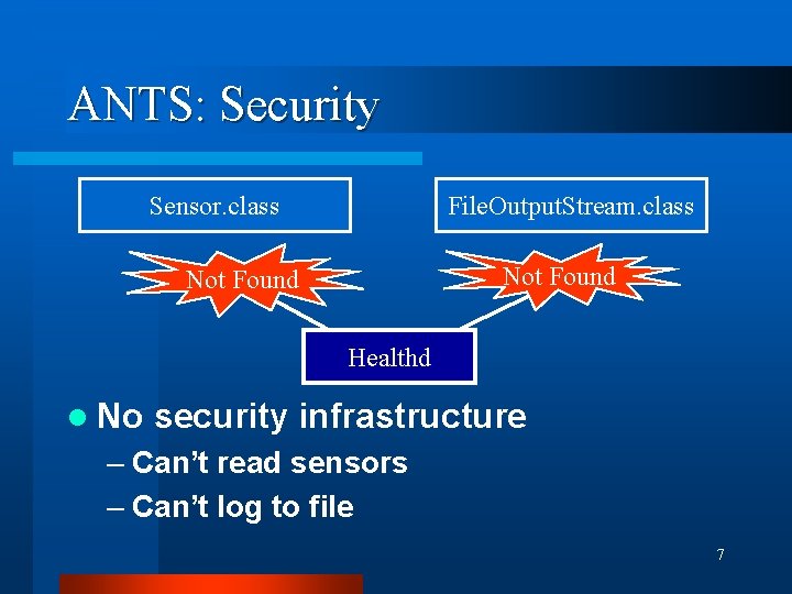 ANTS: Security Sensor. class File. Output. Stream. class Not Found Healthd l No security