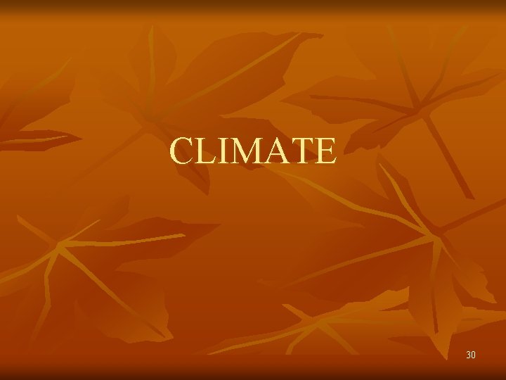 CLIMATE 30 CLIMATE 30