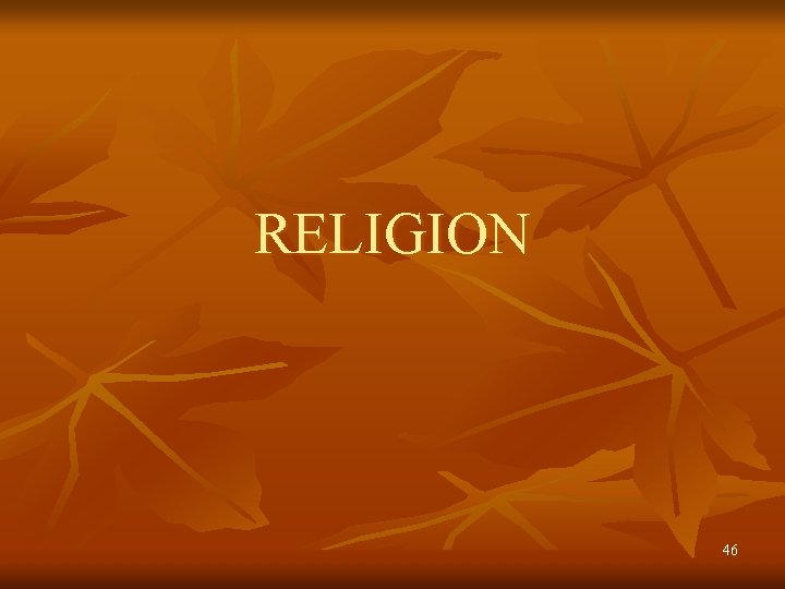 RELIGION 46 RELIGION 46