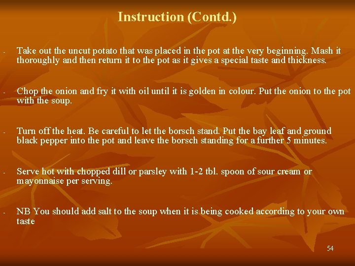 Instruction (Contd. ) - - - Take out the uncut potato that was placed