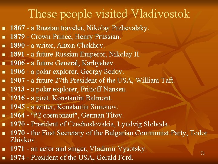 These people visited Vladivostok n n n n 1867 - a Russian traveler, Nikolay