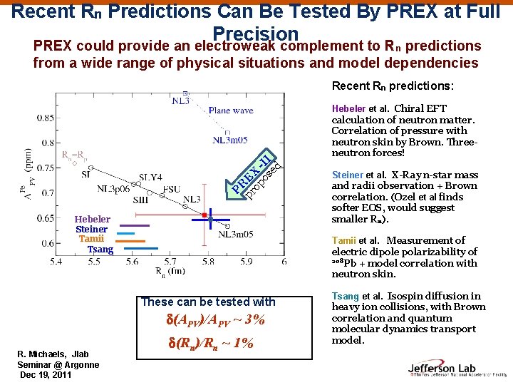 Recent Rn Predictions Can Be Tested By PREX at Full Precision PREX could provide