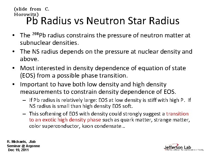 (slide from C. Horowitz) Pb Radius vs Neutron Star Radius • The 208 Pb