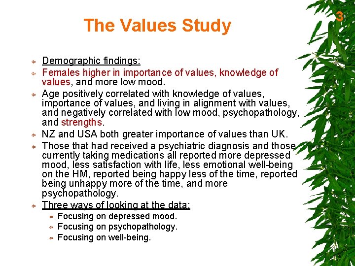 The Values Study ï ï ï Demographic findings: Females higher in importance of values,