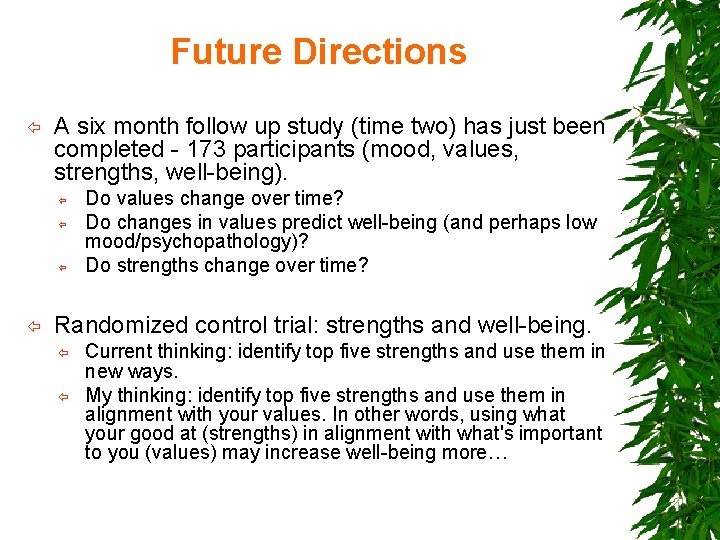 Future Directions ï A six month follow up study (time two) has just been