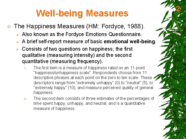 Well-being Measures ï The Happiness Measures (HM: Fordyce, 1988). ï ï ï Also known