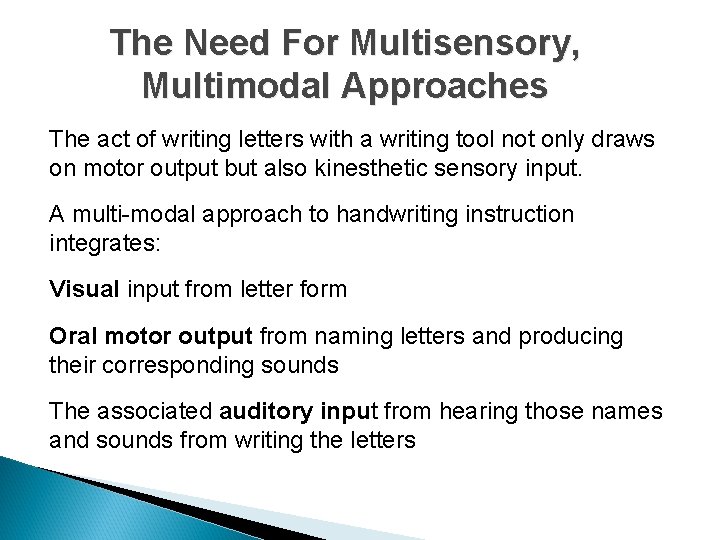 The Need For Multisensory, Multimodal Approaches The act of writing letters with a writing