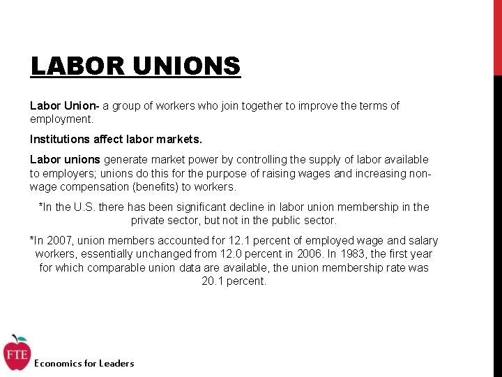 LABOR UNIONS Labor Union- a group of workers who join together to improve the